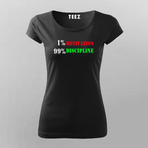 1% Motivation vs 99% Discipline T-Shirt For Women