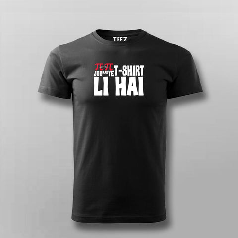 Jod Kar Ye T-shirt Li Hai Funny T-shirt For Men