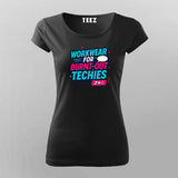 Workwear for Burnt-Out Techies T-Shirt For Women