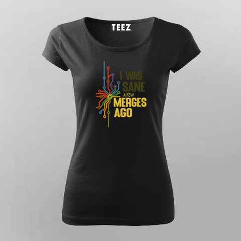Techie Women's Tee | I Was Sane A Few Merges Ago