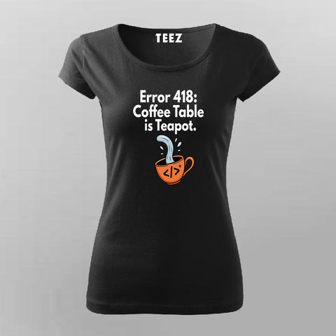 Error 418 I'm a Teapot T-shirt For Women