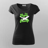 Catch Flights Not Feelings T-shirt For Women