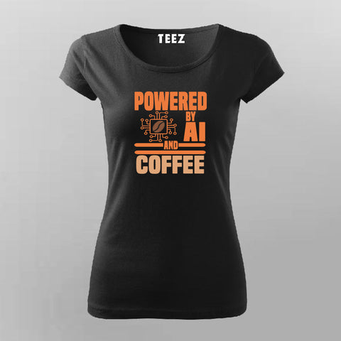 Powered by AI and Coffee Women’s T-Shirt – Stylish Tech Tee