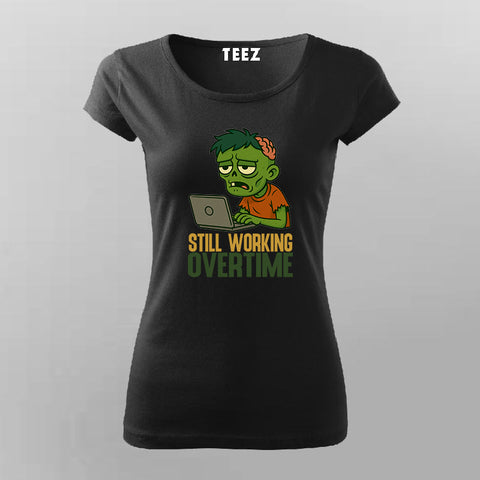 Still Working Overtime T-shirt For Women