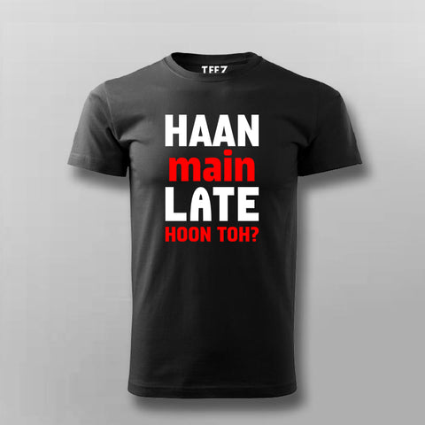 Haan Main Late Hoon Toh Men's Tee - Fun and Casual by Teez