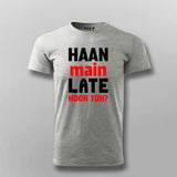 Haan Main Late Hoon Toh Men's Tee - Fun and Casual by Teez