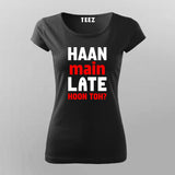 Haan Main Late Hoon Toh - Women's Bold Tee