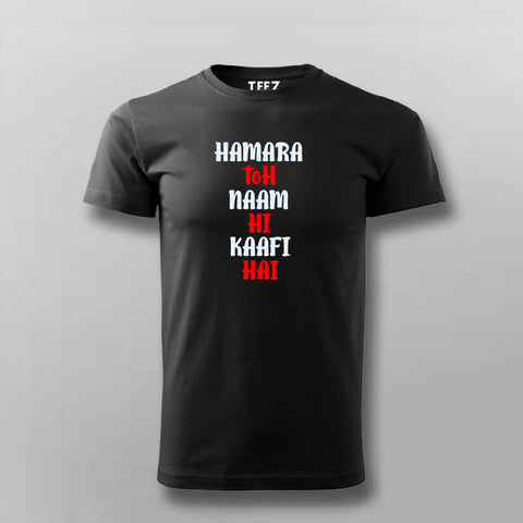Hamara Toh Naam Hi Kaafi Hai Tee - Bold Statement by Teez