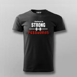 I Believe In Strong Strong Passwords T-shirt For Men