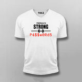 I Believe In Strong Strong Passwords T-shirt For Men