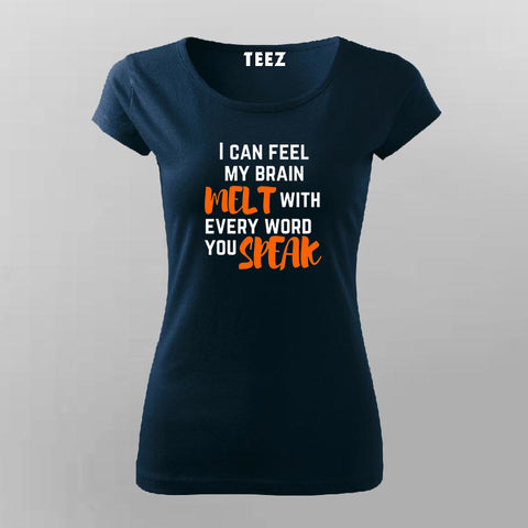 Brain Melt Women Tee - Funny and Sarcastic Wear by Teez