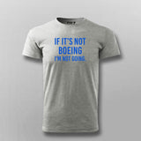 If It's Not Boeing Men's Tee