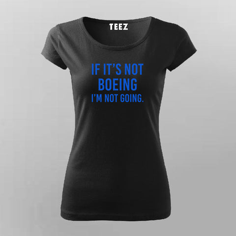 If It's Not Boeing - Women's Aeronautics Shirt