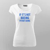 If It's Not Boeing - Women's Aeronautics Shirt