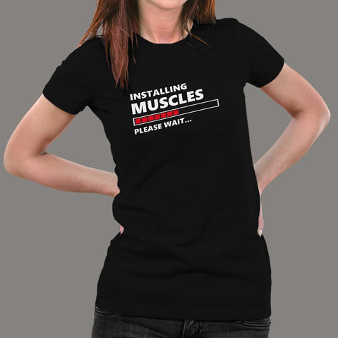 Buy This Installing Muscles Please Wait Offer Round Neck T-shirt For Women (March) 2024 For Prepaid Only