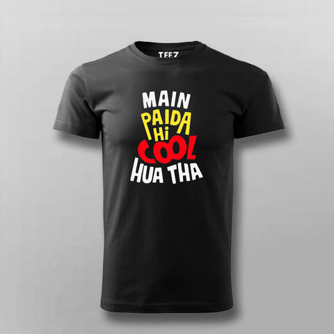 Main Paida Hi Cool Hua Tha Tee - Fun Desi Wear by Teez