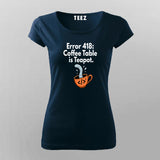 Error 418 I'm a Teapot T-shirt For Women