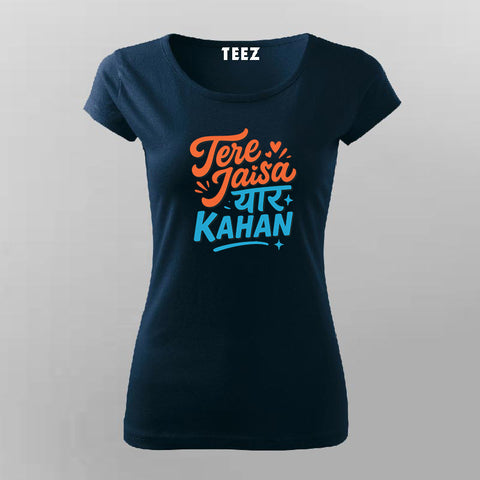 Tere Jaisa Yaar Kahan Friendship T-shirt For Women