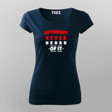 Optimism Never T-shirt For Women