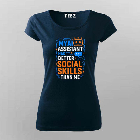AI Has Better Social Skills T-Shirt For Women – Built for Code & Comfort