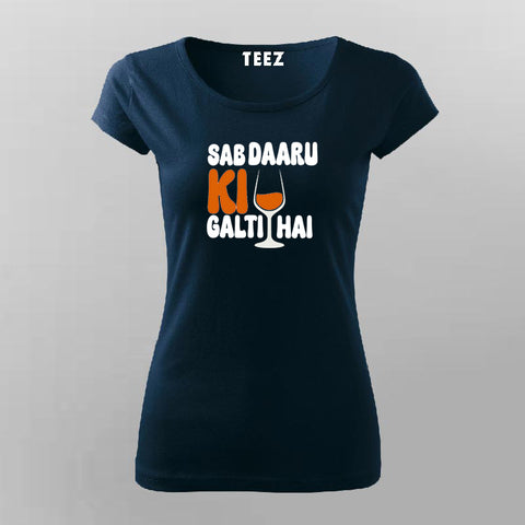 Sab Daaru Ki Galti Hai Quote T-shirt For Women