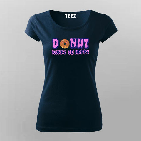 Donut Worry Be Happy T-Shirt Women