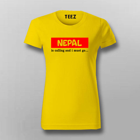 Nepal Is Calling i Must Go T-Shirt For Women