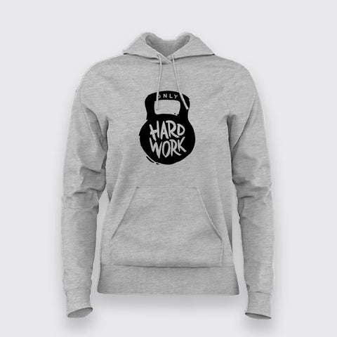 Only Hard Work Hoodies For Women