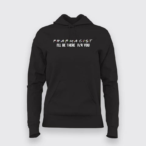 Pharmacist's Promise: I'll Be There For You Hoodie