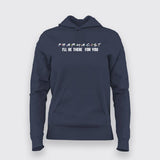 Pharmacist's Promise: I'll Be There For You Hoodie