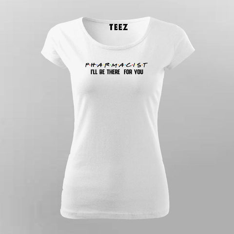 Pharmacist's Promise: I'll Be There For You Tee