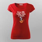 Error 418 I'm a Teapot T-shirt For Women
