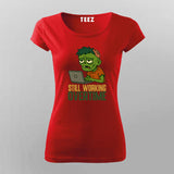 Still Working Overtime T-shirt For Women