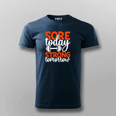 Sore Today Strong Tomorrow T-shirt For Men