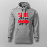 Sore today strong tomorrow gym T-shirt For Men