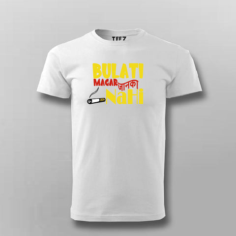 Bulati Magar Jaana Nahi Funny T-shirt For Men