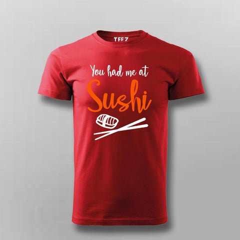 You Had Me At Sushi Men's Tee - Fun and Stylish Wear by Teez