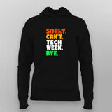 Sorry Can't Tech Week Bye T-shirt For Women