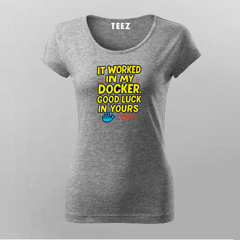 It Worked in My Docker – T-Shirt  For Women
