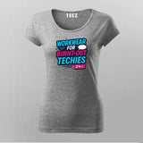 Workwear for Burnt-Out Techies T-Shirt For Women