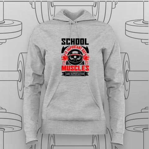 School Is Important But Muscles Matter Hoodie For Women