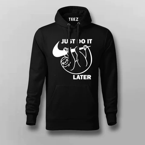 Just Do It Later Hoodie – Sloth Mode Edition (Prepaid Only)