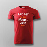 Log Aag Se Nahi Humse Jalte Hai T-shirt For Men