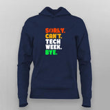 Sorry Can't Tech Week Bye T-shirt For Women