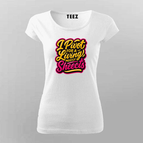 I Pivot for a Living T-Shirt For Women – Spreadsheet Humor Tee