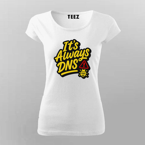 It’s Always DNS DevOps Network – T-Shirt for Women
