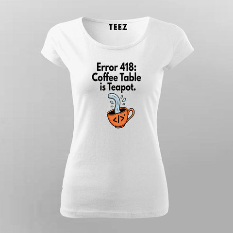 Error 418 I'm a Teapot T-shirt For Women