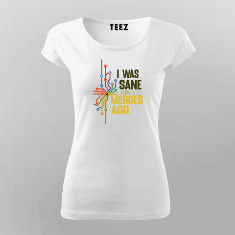 Techie Women's Tee | I Was Sane A Few Merges Ago