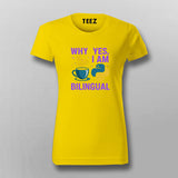 Why Yes I Am Bilingual T-shirt For Women