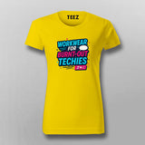 Workwear for Burnt-Out Techies T-Shirt For Women